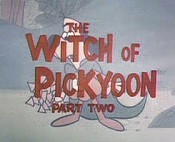 The Witch Of Pickyoon, Part Two Cartoon Pictures