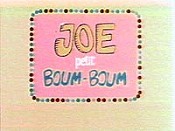 Joe Petit Boum-Boum (Joe The Little Boom Boom) Cartoon Funny Pictures