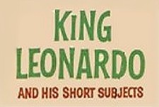 King Leonardo and His Short Subjects