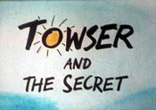 Towser and The Secret Pictures Cartoons