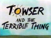 Towser And The Terrible Thing Pictures Cartoons