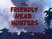 The Friendly Head Hunters Cartoon Pictures