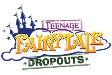 Teenage Fairytale Dropouts Episode Guide Logo