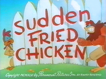 Sudden Fried Chicken (1946) - Noveltoons Theatrical Cartoon Series