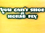 You Can't Shoe A Horse Fly Cartoon Character Picture