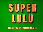 Super Lulu (1947) - Little Lulu Theatrical Cartoon Series