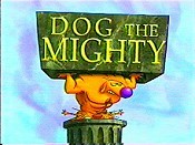 Dog The Mighty Cartoon Pictures