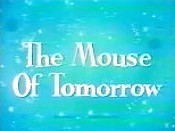 The Mouse Of Tomorrow Cartoon Picture