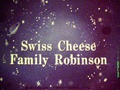 Swiss Cheese Family Robinson Pictures Of Cartoons