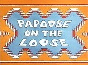 Papoose On The Loose Pictures Of Cartoons