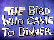 The Bird Who Came To Dinner Pictures In Cartoon