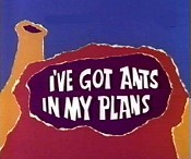 I've Got Ants In My Plans Cartoon Picture