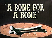 A Bone For A Bone