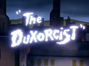 The Duxorcist The Cartoon Pictures
