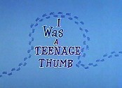 I Was A Teenage Thumb Cartoon Picture