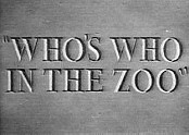 Who's Who In The Zoo (1942) - Looney Tunes Theatrical Cartoon Series